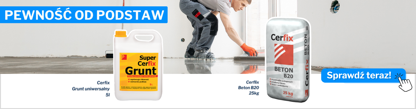 Produkty marki Cerfix to pewny wybór