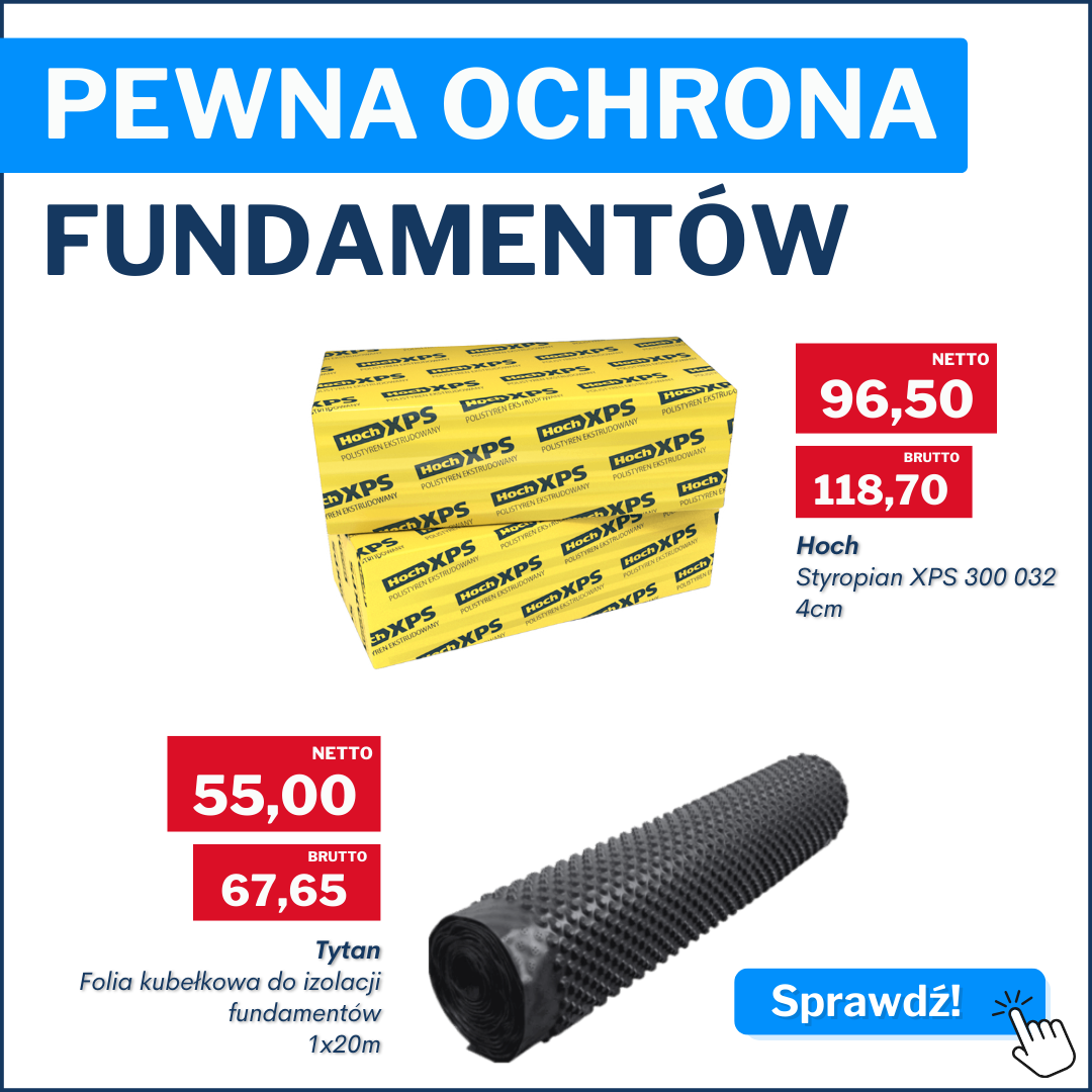 Super okazja na super produkty do hydroizolacji funamentów