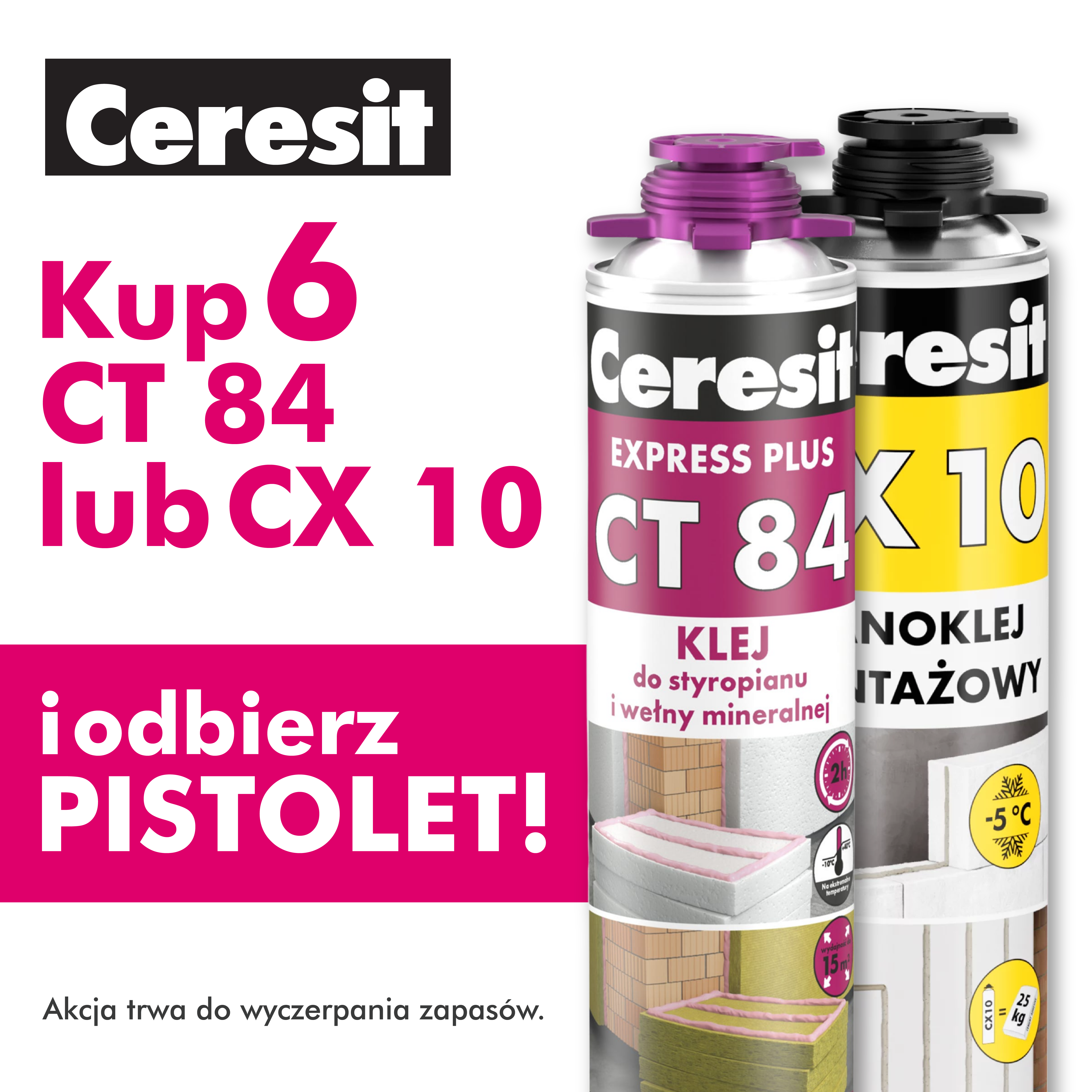 Promocja - kup 6 klejów lub pianoklejów CT84 lub CX20 i odbierz pistolet gratis