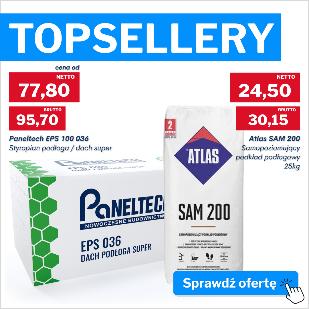 Topsellery Sewera: styropian Paneltech EPS 100 036 do podłogi i dachu oraz podkład samopoziomujący Atlas SAM 200 25 kg z cenami netto i brutto
