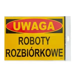 ZAMIENNIK - Tablica informacyjna BTO-21 "Roboty rozbiórkowe" 25x35cm