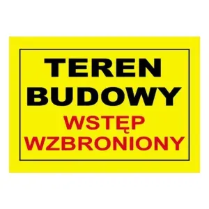 ZAMIENNIK - Tablica informacyjna BTO-27 "Teren budowy wstęp wzbroniony" 25x35cm