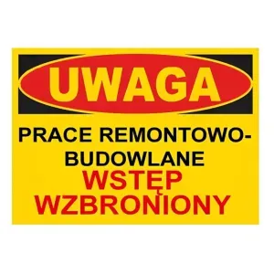 ZAMIENNIK - Tablica informacyjna BTO-45 "Prace remontowo-budowlane wstęp wzbroniony" 25x35cm