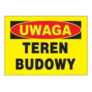 ZAMIENNIK - Tablica informacyjna BTO-53 "Uwaga teren budowy" 25x35cm